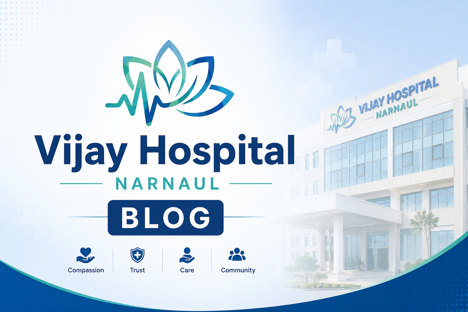 Why Families Choose Vijay Hospital Narnaul for Comprehensive Healthcare